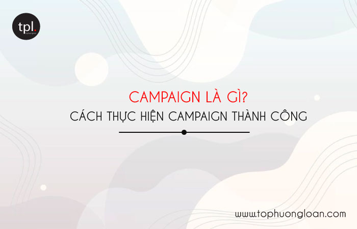 Campaign là gì?a