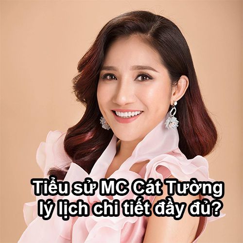 tieu su mc cat tuong la ai