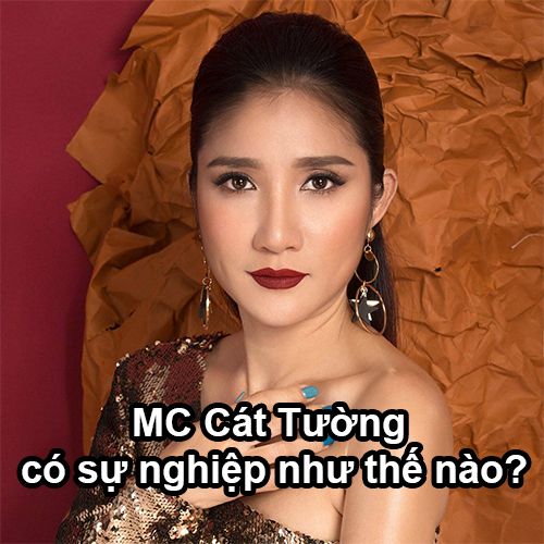 tieu su mc cat tuong su nghiep