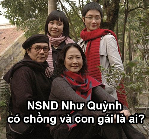 tieu su nsnd nhu quynh chong va con gai