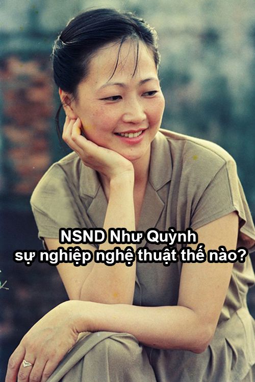 tieu su nsnd nhu quynh su nghiep