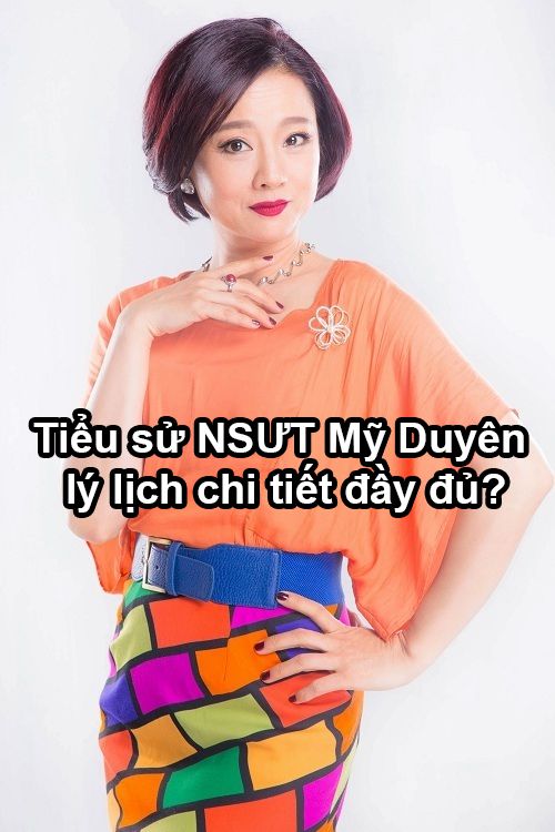 tieu su nsut my duyen la ai